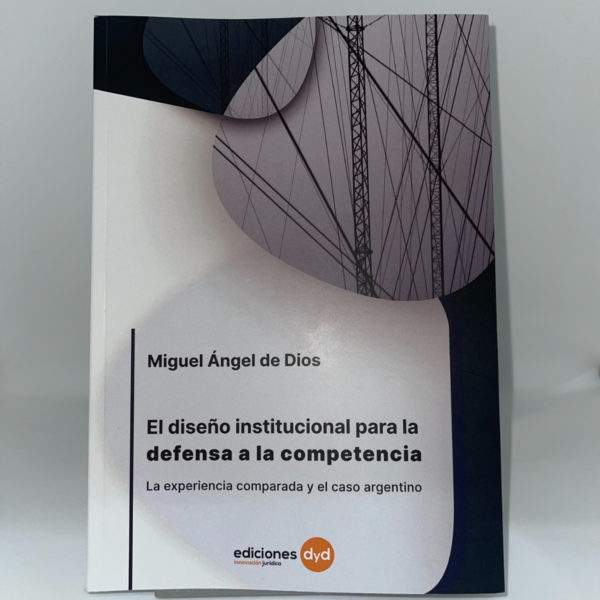 EL DISEÑO INTSTITUCIONAL PARA LA DEFENSA DE LA COMPETENCIA