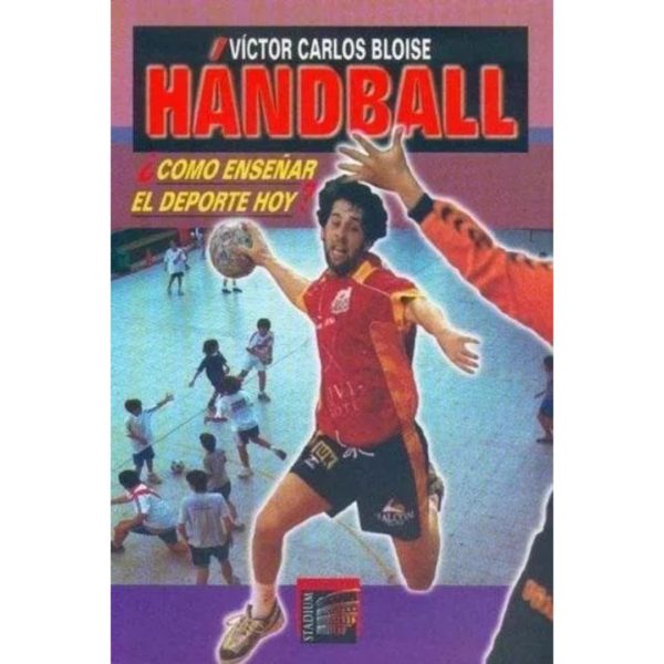 HANDBALL ¿COMO ENSEÑAR EL DEPORTE HOY?