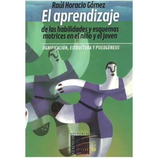 EL APRENDIZAJE DE LAS HABILIDADES Y ESQUEMAS MOTRICES EN EL NIÑO Y EL JOVEN