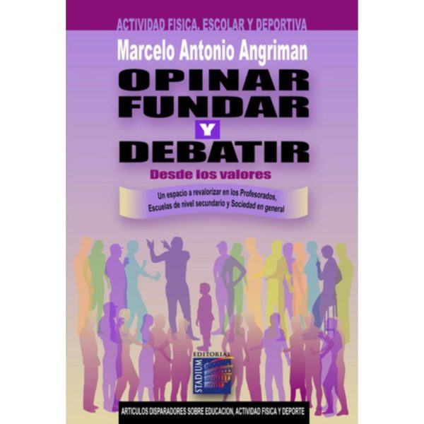 OPINAR, FUNDAR, DEBATIR DESDE LOS VALORES