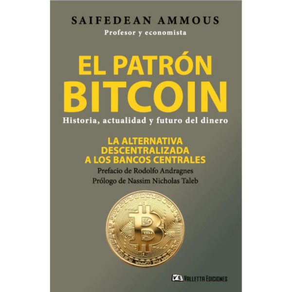 EL PATRÓN BITCOIN. HISTORIA, ACTUALIDAD Y FUTURO DEL DINERO