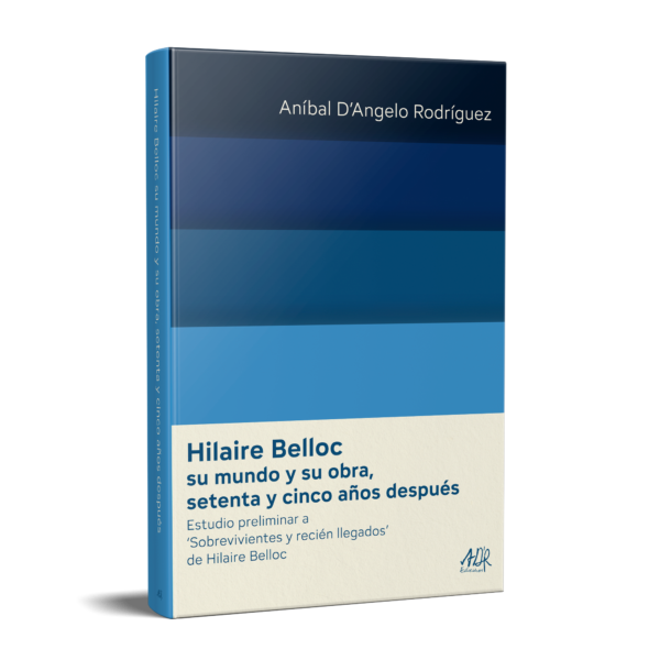 Hilaire Belloc su mundo y su obra, setenta y cinco años después