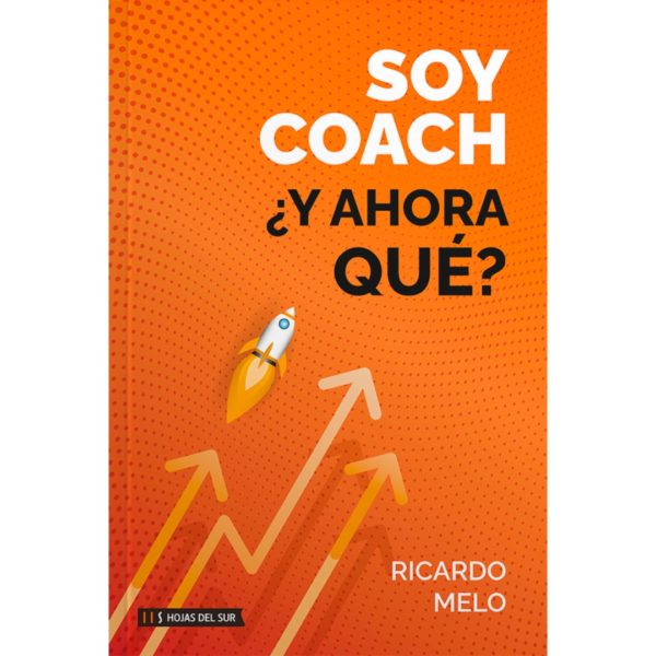 SOY COACH: ¿Y AHORA QUÉ?