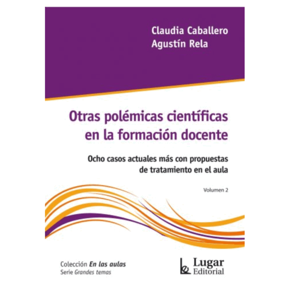 OTRAS POLÉMICAS CIENTÍFICAS EN LA FORMACIÓN DOCENTE
