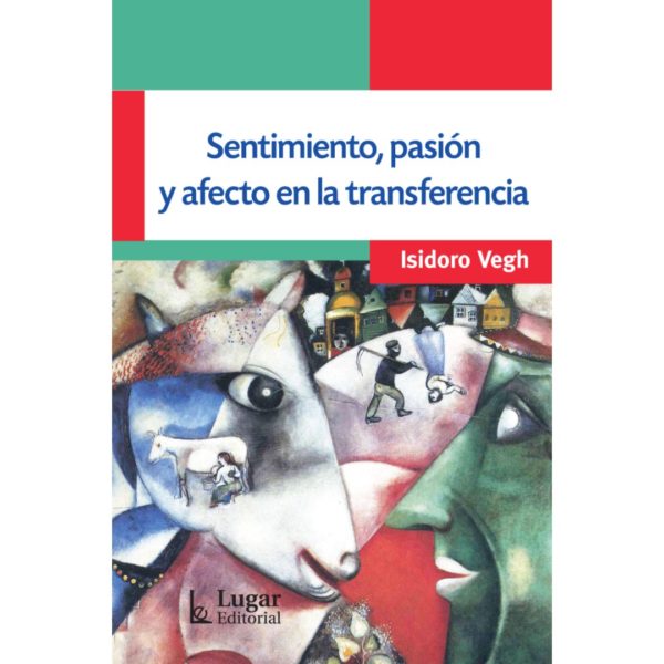SENTIMIENTO, PASIÓN Y AFECTO EN LA TRANSFERENCIA
