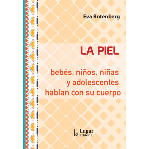 LA PIEL: BEBÉS, NIÑOS, NIÑAS Y ADOLESCENTES HABLAN CON SU CUERPO