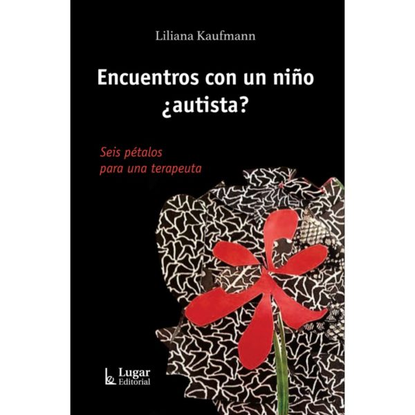 ENCUENTROS CON UN NIÑO ¿AUTISTA?