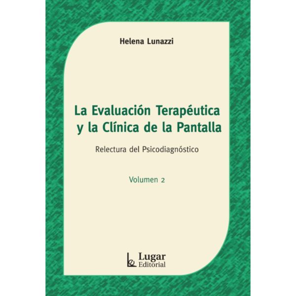 LA EVALUACIÓN TERAPÉUTICA Y LA CLÍNICA DE LA PANTALLA