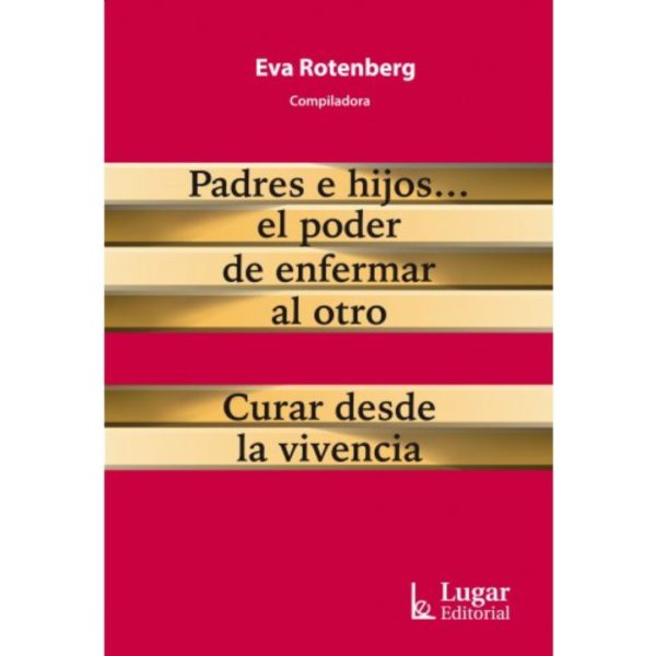 PADRES E HIJOS.. EL PODER DE ENFERMAR AL OTRO