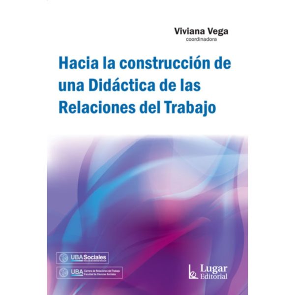 HACIA LA CONSTUCCIÓN DE UNA DIDÁCTICA DE LAS RELACIONES DEL TRABAJO
