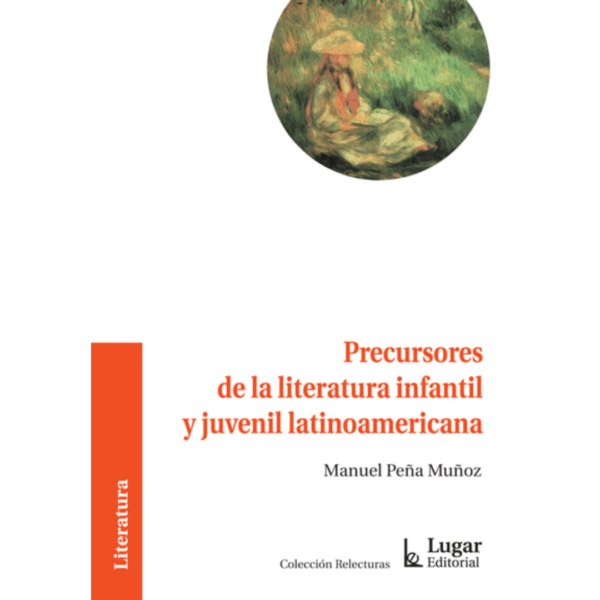 PRECURSORES DE LA LITERATURA INFANTIL Y JUVENIL LATINOAMERICANA