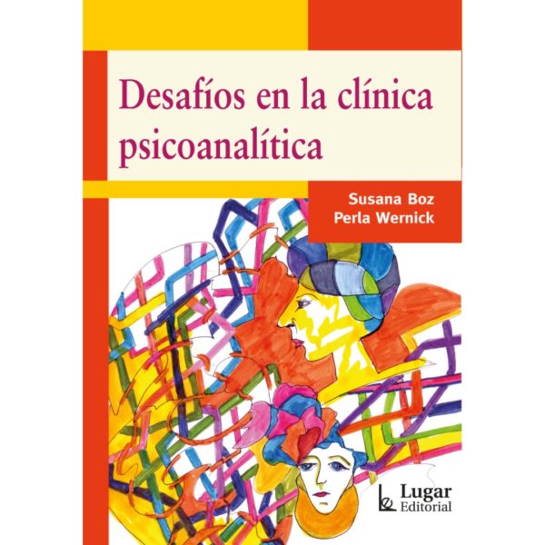 DESAFIOS EN LA CLÍNICA PSICOANALÍTICA