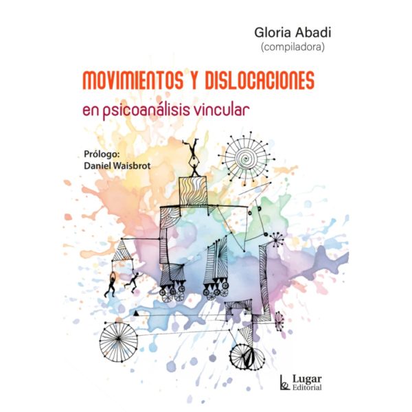 MOVIMIENTOS Y DISLOCACIONES EN PSICOANÁLISIS VINCULAR